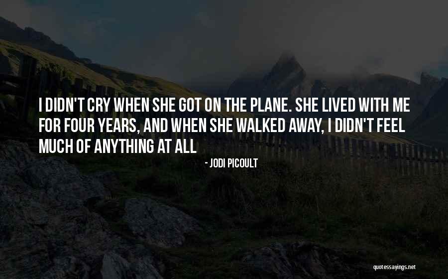 I Will Go Far Away From You Quotes By Jodi Picoult