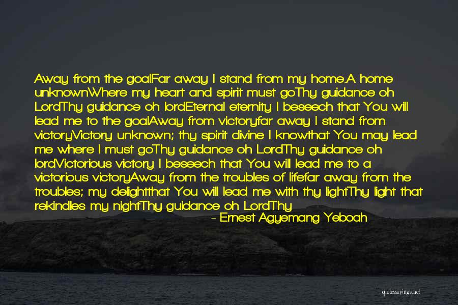 I Will Go Far Away Quotes By Ernest Agyemang Yeboah I Will Go Far Away Quotes By Ernest Agyemang Yeboah