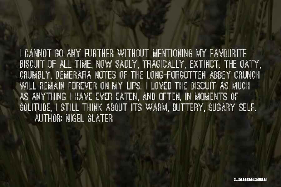 I Will Go Forever Quotes By Nigel Slater