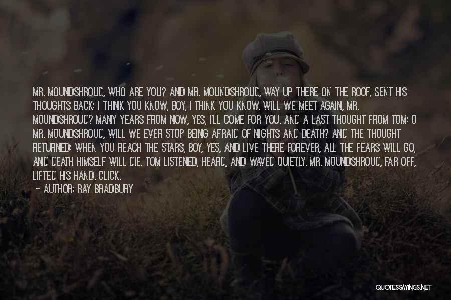 I Will Go Forever Quotes By Ray Bradbury