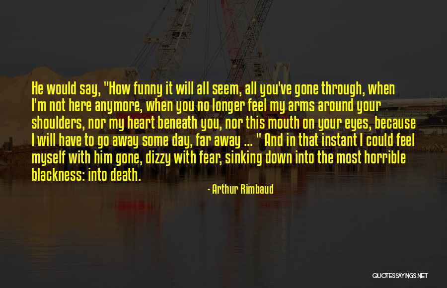 I Will Go On Quotes By Arthur Rimbaud