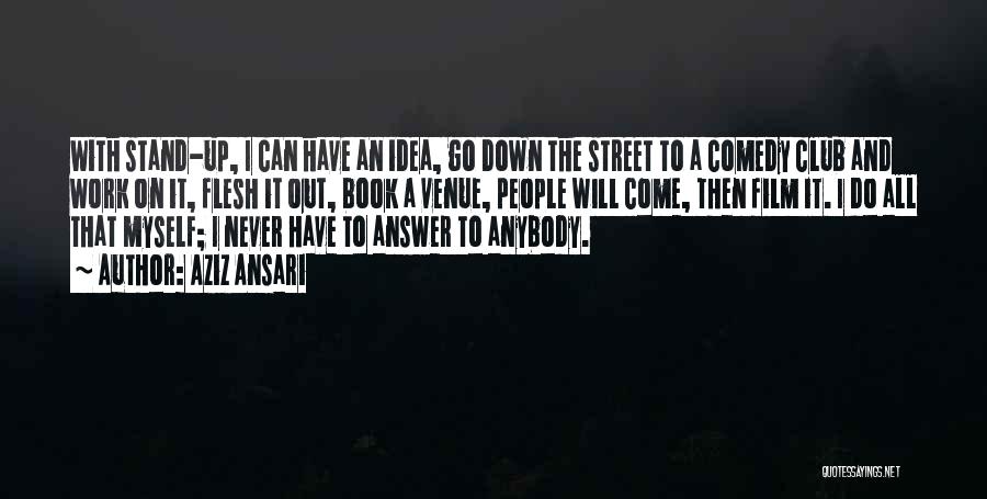 I Will Go Quotes By Aziz Ansari