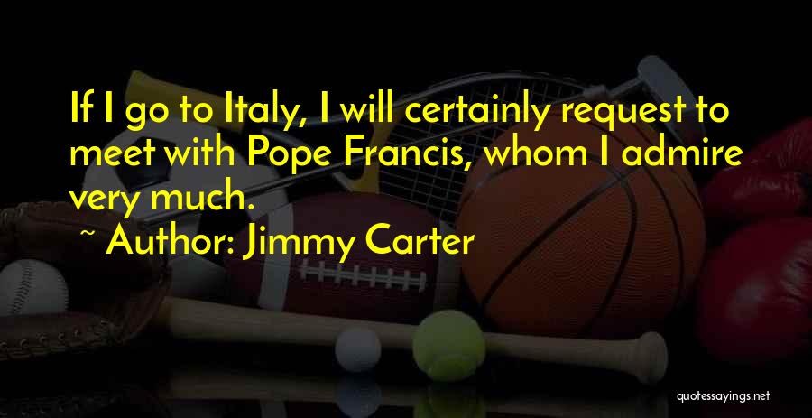 I Will Go Quotes By Jimmy Carter