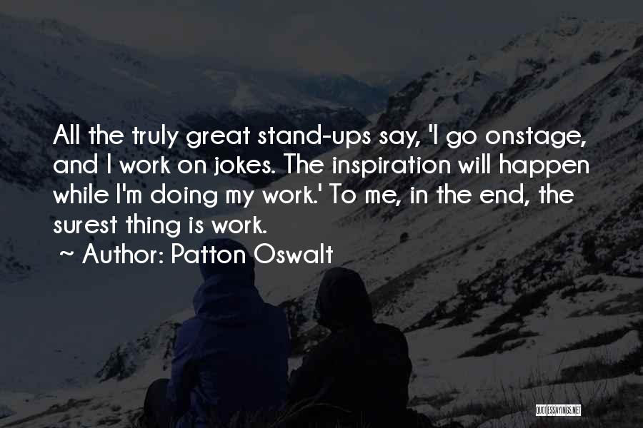 I Will Go Quotes By Patton Oswalt