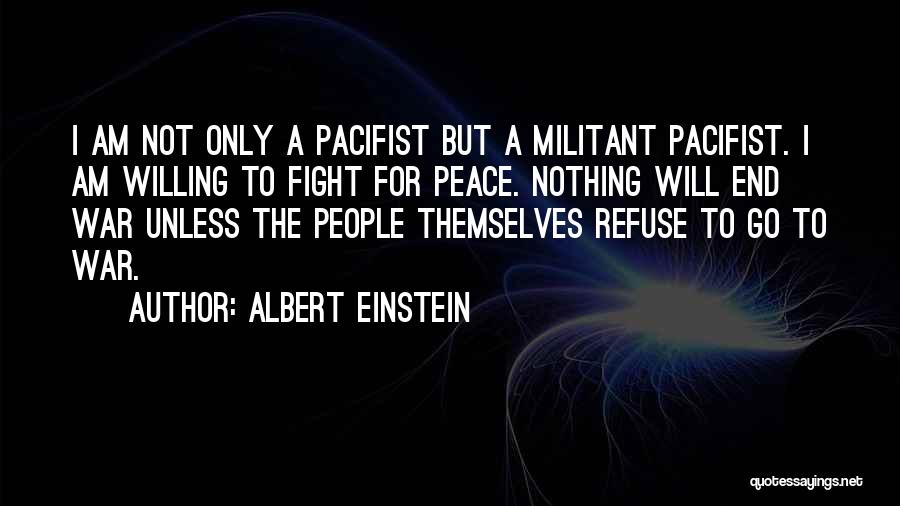 I Will Go To War Quotes By Albert Einstein