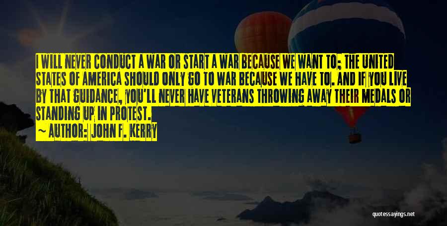 I Will Go To War Quotes By John F. Kerry