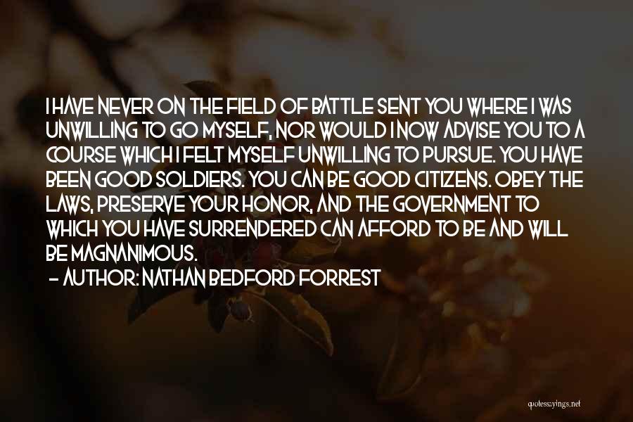I Will Go To War Quotes By Nathan Bedford Forrest