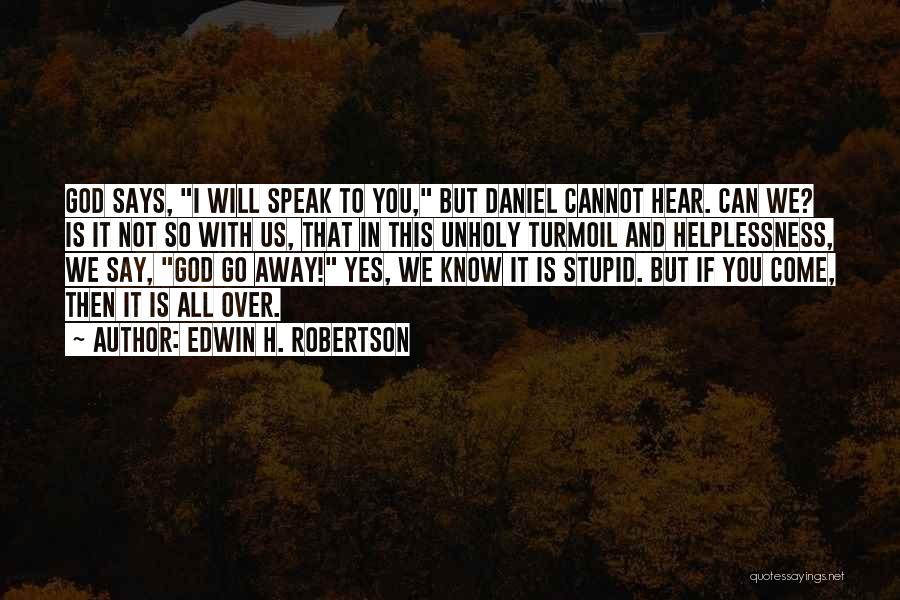 I Will Go With You Quotes By Edwin H. Robertson