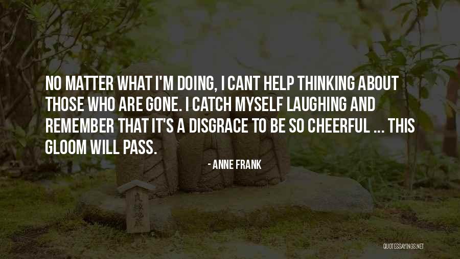 I Will Gone Quotes By Anne Frank I Will Gone Quotes By Anne Frank