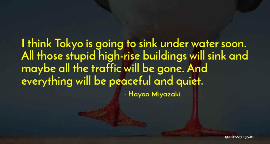 I Will Gone Quotes By Hayao Miyazaki I Will Gone Quotes By Hayao Miyazaki