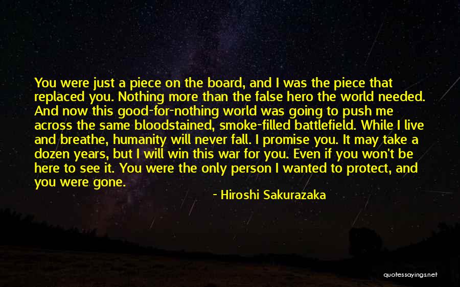 I Will Gone Quotes By Hiroshi Sakurazaka I Will Gone Quotes By Hiroshi Sakurazaka