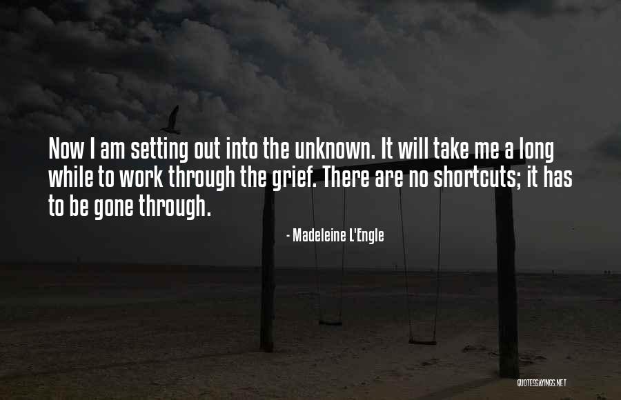 I Will Gone Quotes By Madeleine L'Engle I Will Gone Quotes By Madeleine L'Engle