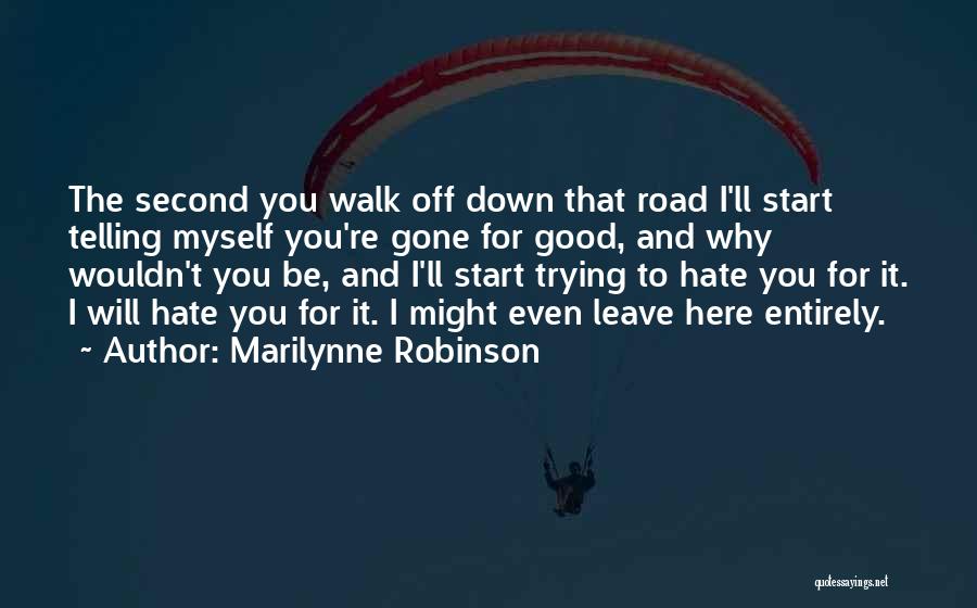 I Will Gone Quotes By Marilynne Robinson