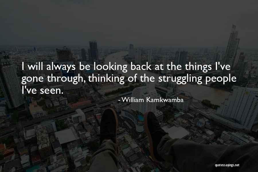 I Will Gone Quotes By William Kamkwamba I Will Gone Quotes By William Kamkwamba