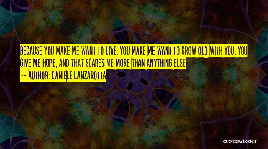 I Will Grow Old With You Quotes By Daniele Lanzarotta