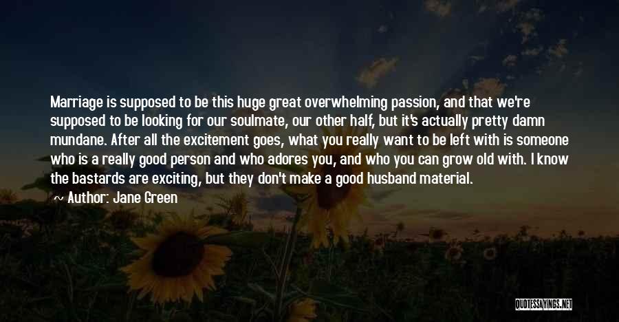 I Will Grow Old With You Quotes By Jane Green