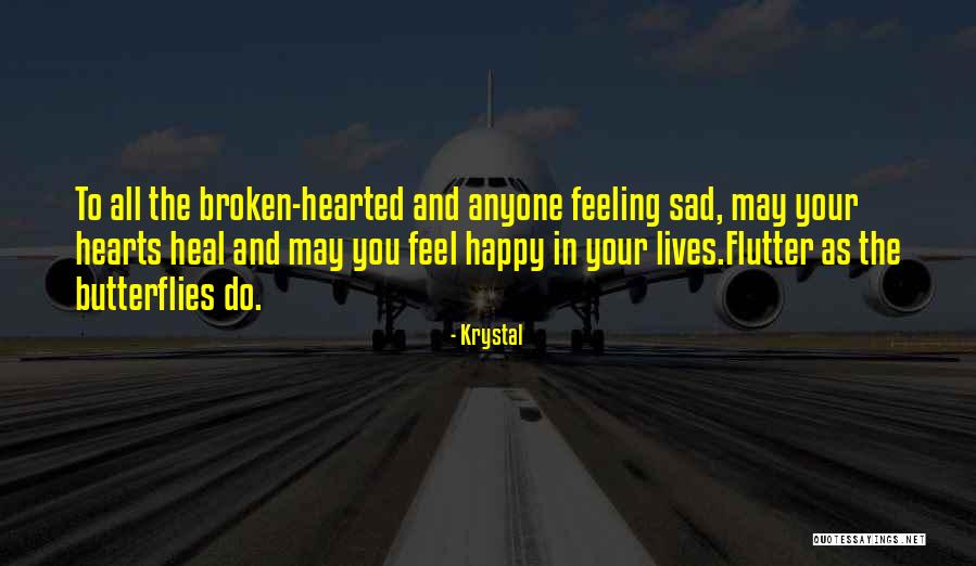 I Will Heal Your Broken Heart Quotes By Krystal