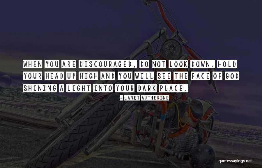 I Will Hold My Head Up High Quotes By Janet Autherine I Will Hold My Head Up High Quotes By Janet Autherine