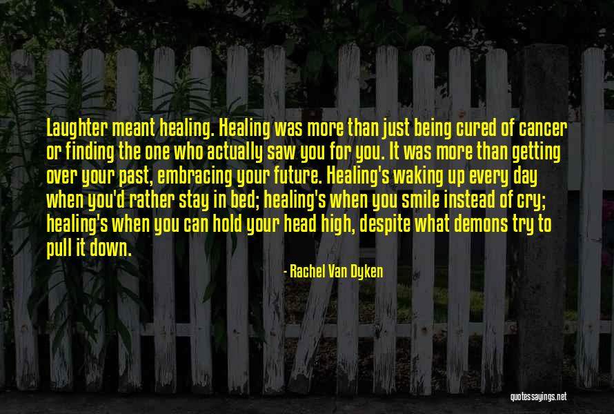 I Will Hold My Head Up High Quotes By Rachel Van Dyken I Will Hold My Head Up High Quotes By Rachel Van Dyken