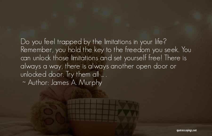 I Will Hold The Door Open Quotes By James A. Murphy
