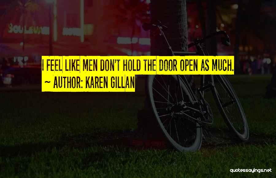 I Will Hold The Door Open Quotes By Karen Gillan