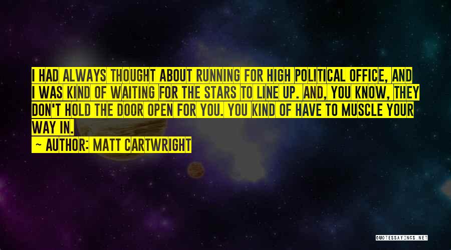I Will Hold The Door Open Quotes By Matt Cartwright