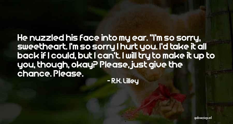 I Will Hurt You Back Quotes By R.K. Lilley