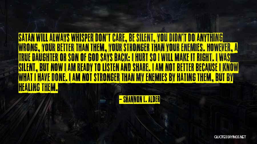 I Will Hurt You Back Quotes By Shannon L. Alder