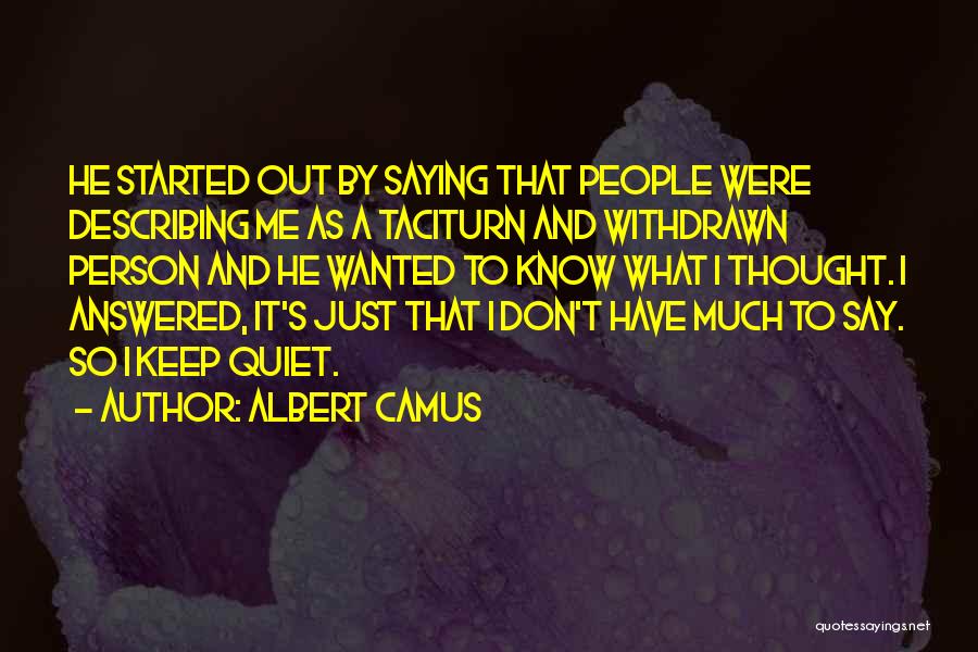 I Will Keep Quiet Quotes By Albert Camus