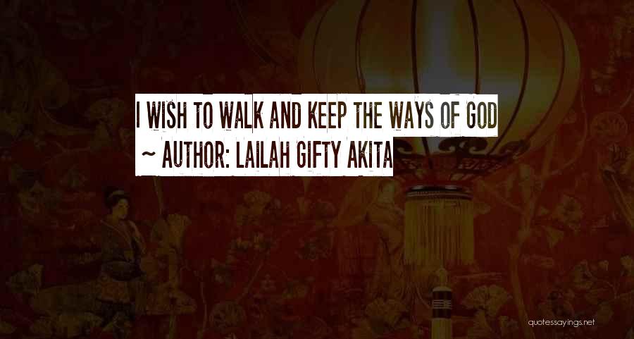 I Will Keep Walking Quotes By Lailah Gifty Akita