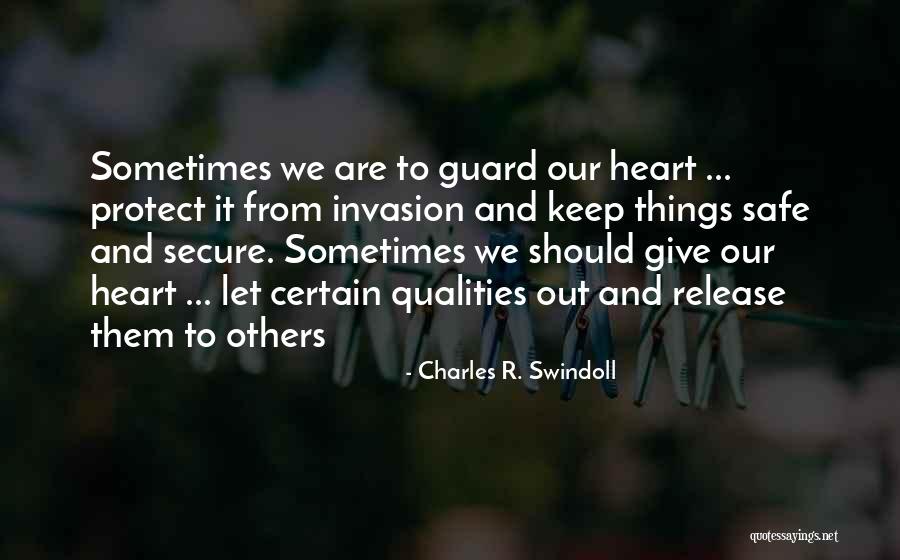I Will Keep Your Heart Safe Quotes By Charles R. Swindoll I Will Keep Your Heart Safe Quotes By Charles R. Swindoll