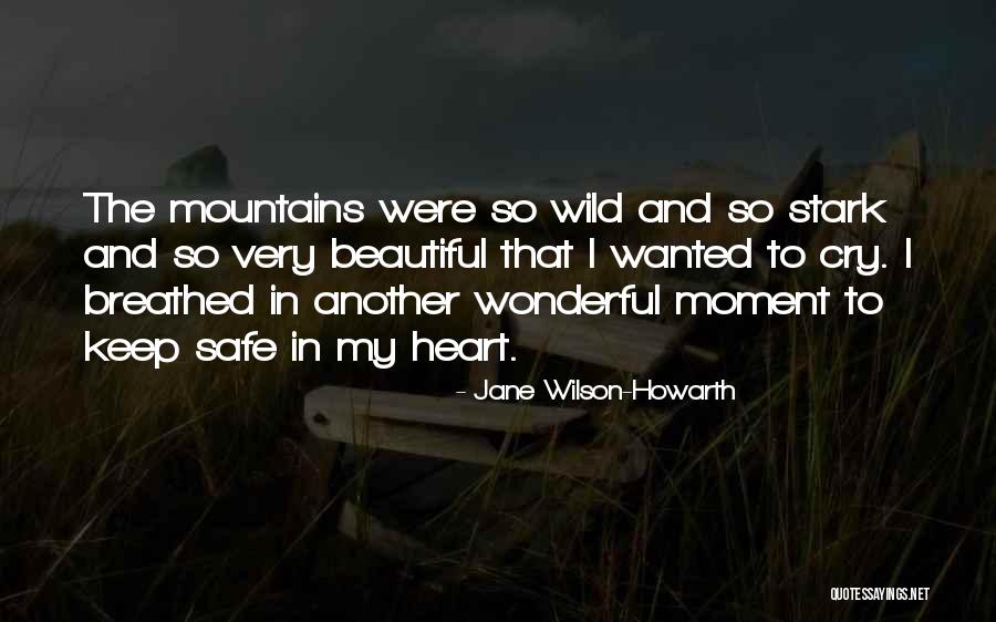 I Will Keep Your Heart Safe Quotes By Jane Wilson-Howarth I Will Keep Your Heart Safe Quotes By Jane Wilson-Howarth