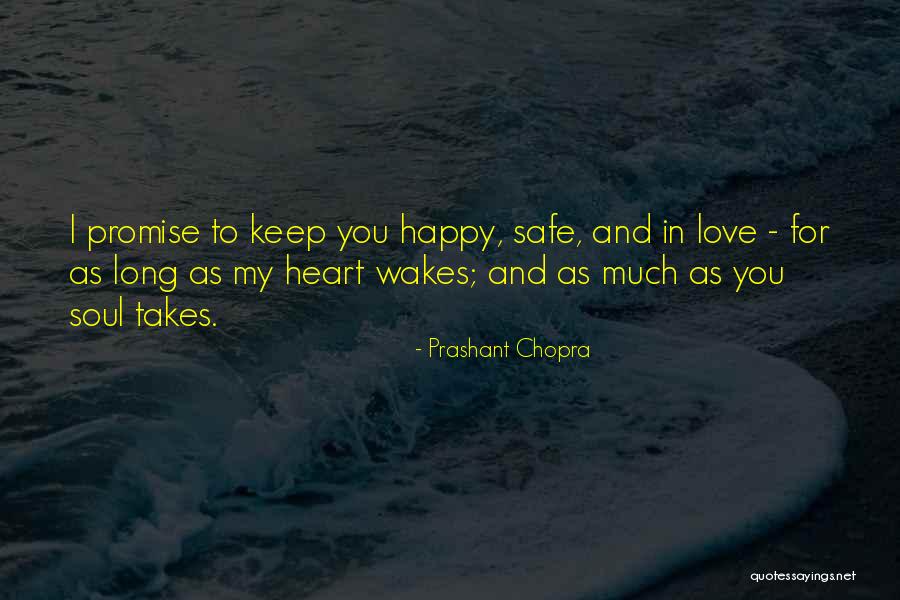 I Will Keep Your Heart Safe Quotes By Prashant Chopra I Will Keep Your Heart Safe Quotes By Prashant Chopra