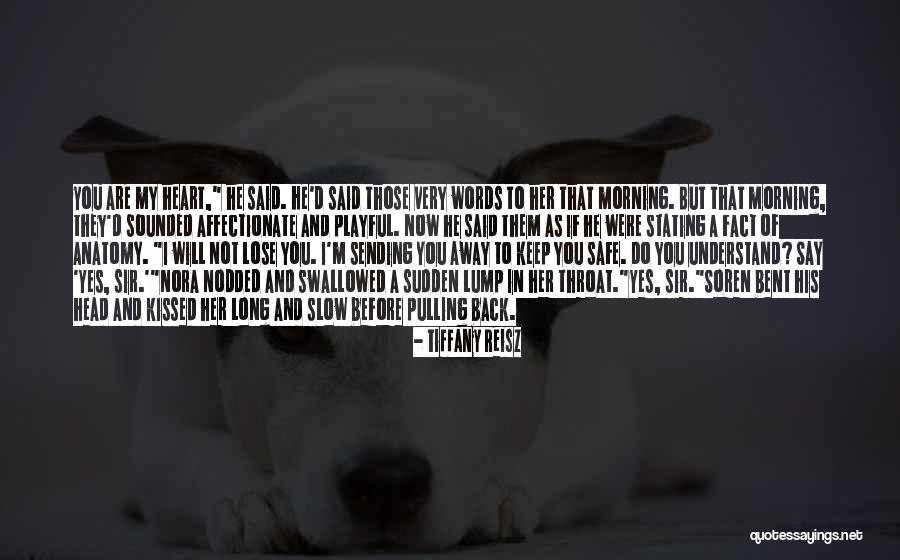 I Will Keep Your Heart Safe Quotes By Tiffany Reisz I Will Keep Your Heart Safe Quotes By Tiffany Reisz