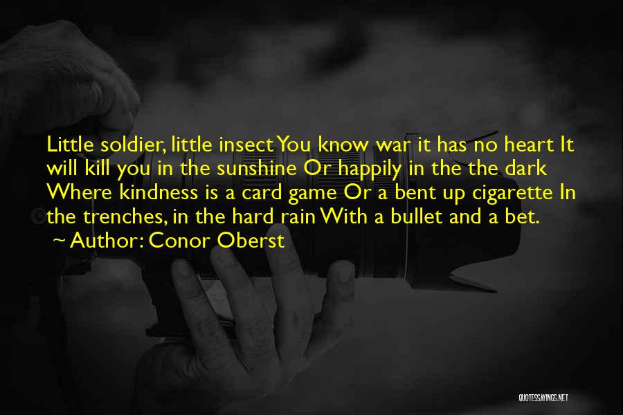 I Will Kill You With Kindness Quotes By Conor Oberst