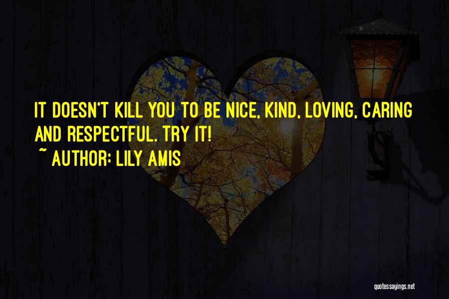 I Will Kill You With Kindness Quotes By Lily Amis