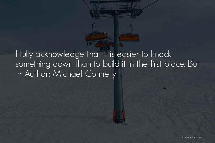 I Will Knock You Down Quotes By Michael Connelly