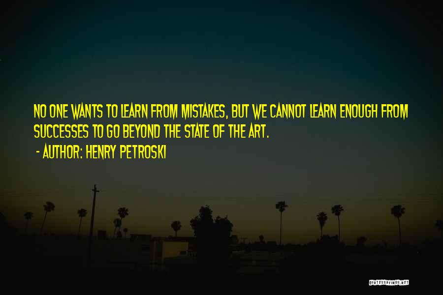I Will Learn From My Mistakes Quotes By Henry Petroski