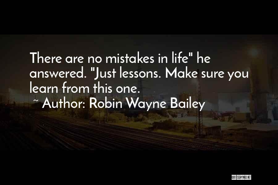 I Will Learn From My Mistakes Quotes By Robin Wayne Bailey