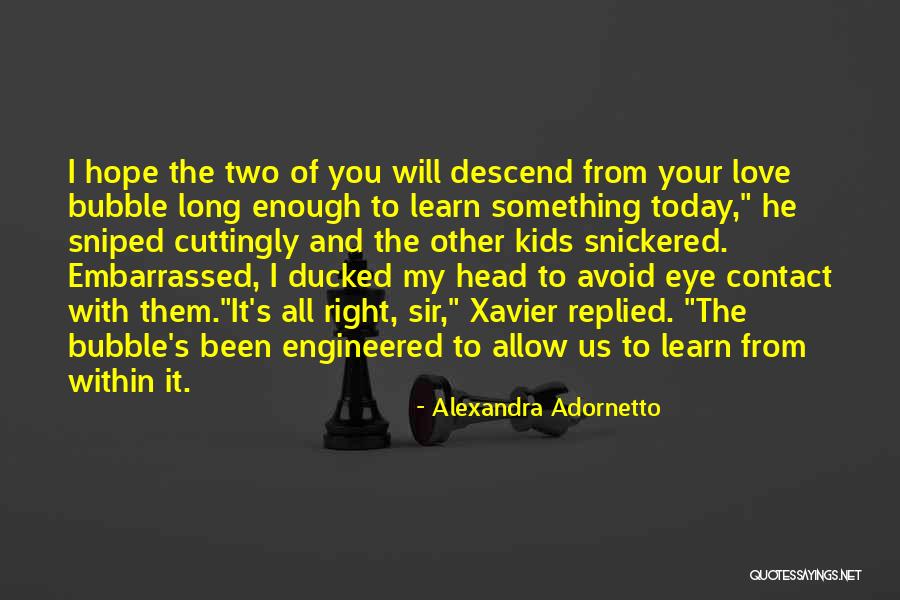 I Will Learn To Love You Quotes By Alexandra Adornetto