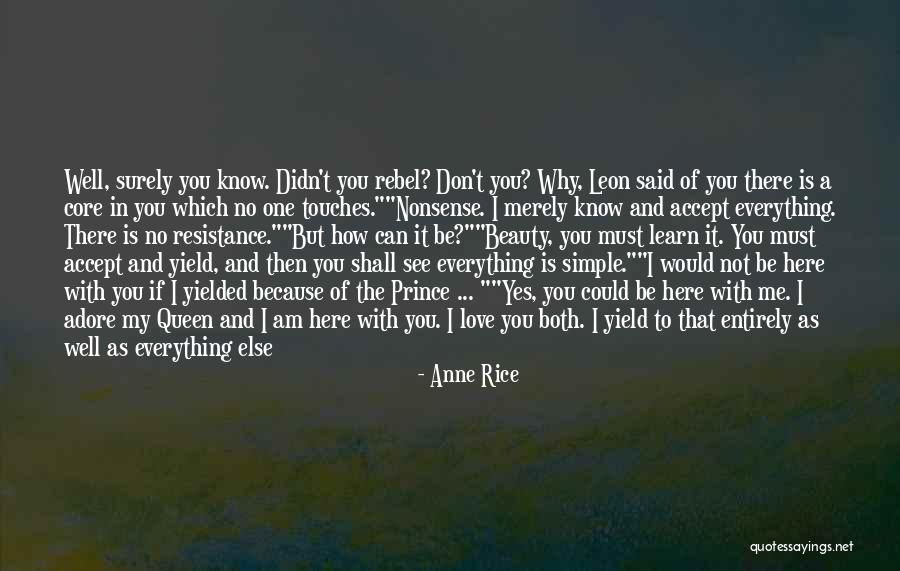 I Will Learn To Love You Quotes By Anne Rice