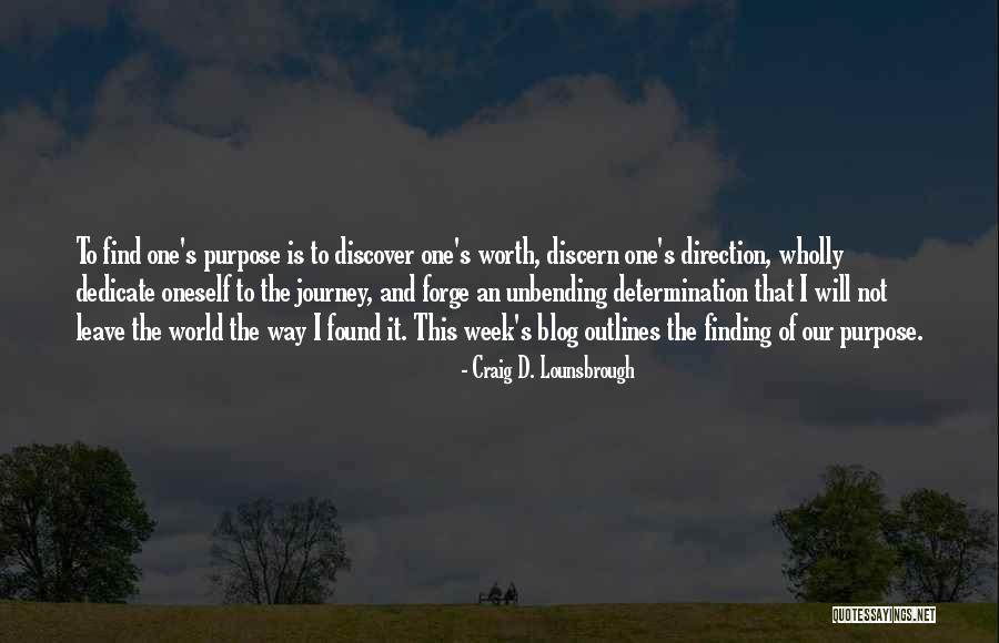 I Will Leave The World Quotes By Craig D. Lounsbrough I Will Leave The World Quotes By Craig D. Lounsbrough