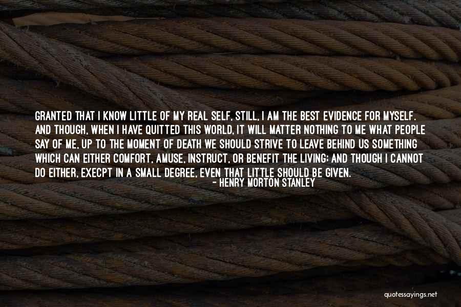 I Will Leave The World Quotes By Henry Morton Stanley I Will Leave The World Quotes By Henry Morton Stanley