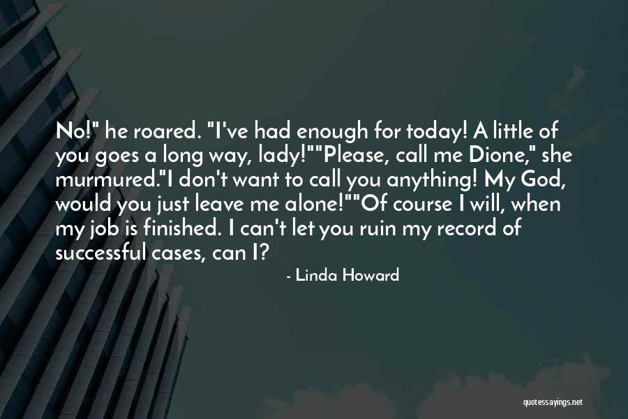 I Will Leave You Alone Quotes By Linda Howard