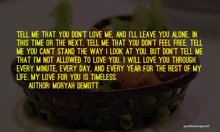 I Will Leave You Alone Quotes By Moryah DeMott