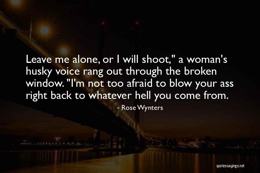 I Will Leave You Alone Quotes By Rose Wynters