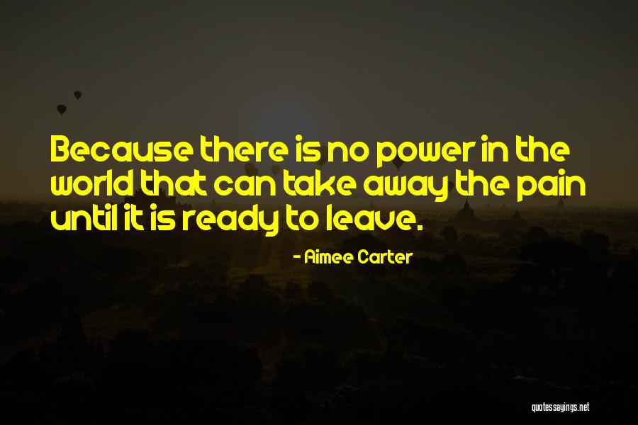 I Will Leave You Soon Quotes By Aimee Carter I Will Leave You Soon Quotes By Aimee Carter