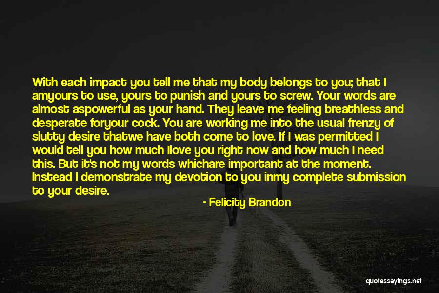 I Will Leave You Soon Quotes By Felicity Brandon I Will Leave You Soon Quotes By Felicity Brandon