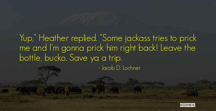 I Will Leave You Soon Quotes By Jacob D. Lochner I Will Leave You Soon Quotes By Jacob D. Lochner