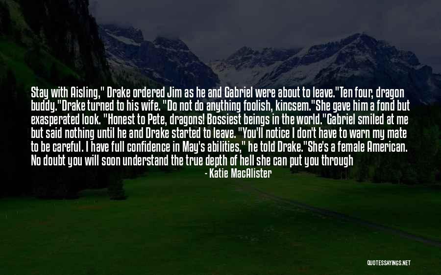 I Will Leave You Soon Quotes By Katie MacAlister I Will Leave You Soon Quotes By Katie MacAlister